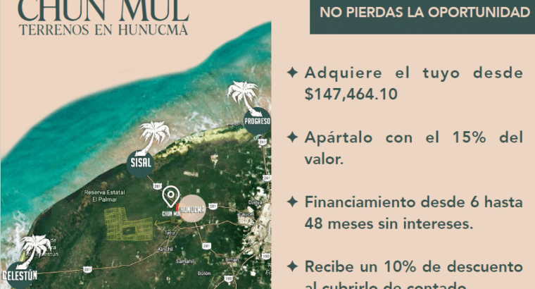 Terrenos residenciales Chun Mul Hunucmá. Preventa Etapa 1